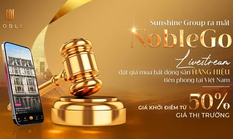 Sunshine Group ra mắt NobleGo - Livestream đặt giá mua bất động sản hàng hiệu tiên phong tại Việt Nam với giá khởi điểm bằng 50% giá thị trường